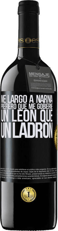 39,95 € Envío gratis | Vino Tinto Edición RED MBE Reserva Me largo a Narnia. Prefiero que me gobierne un León que un ladrón Etiqueta Negra. Etiqueta personalizable Reserva 12 Meses Cosecha 2015 Tempranillo