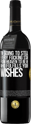 39,95 € 送料無料 | 赤ワイン REDエディション MBE 予約する 私はあなたの願いを叶える私になるために、天国からすべてのクソスターを盗むつもりです ブラックラベル. カスタマイズ可能なラベル 予約する 12 月 収穫 2016 Tempranillo
