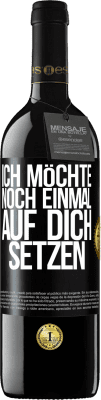 39,95 € Kostenloser Versand | Rotwein RED Ausgabe MBE Reserve Ich möchte noch einmal auf dich setzen Schwarzes Etikett. Anpassbares Etikett Reserve 12 Monate Ernte 2015 Tempranillo