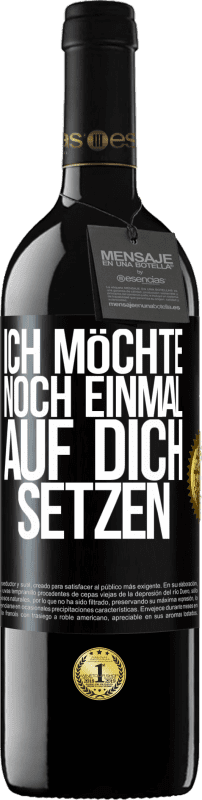 39,95 € Kostenloser Versand | Rotwein RED Ausgabe MBE Reserve Ich möchte noch einmal auf dich setzen Schwarzes Etikett. Anpassbares Etikett Reserve 12 Monate Ernte 2016 Tempranillo