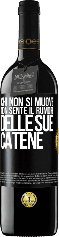 39,95 € Spedizione Gratuita | Vino rosso Edizione RED MBE Riserva Chi non si muove non sente il rumore delle sue catene Etichetta Nera. Etichetta personalizzabile Riserva 12 Mesi Raccogliere 2015 Tempranillo