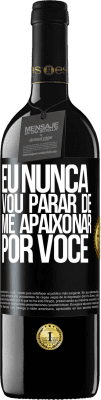 39,95 € Envio grátis | Vinho tinto Edição RED MBE Reserva Eu nunca vou parar de me apaixonar por você Etiqueta Preta. Etiqueta personalizável Reserva 12 Meses Colheita 2015 Tempranillo