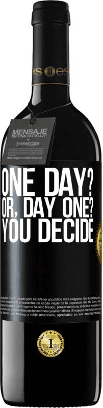 39,95 € Free Shipping | Red Wine RED Edition MBE Reserve One day? Or, day one? You decide Black Label. Customizable label Reserve 12 Months Harvest 2014 Tempranillo