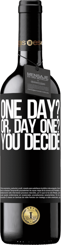 39,95 € Envoi gratuit | Vin rouge Édition RED MBE Réserve One day? Or, day one? You decide Étiquette Noire. Étiquette personnalisable Réserve 12 Mois Récolte 2015 Tempranillo