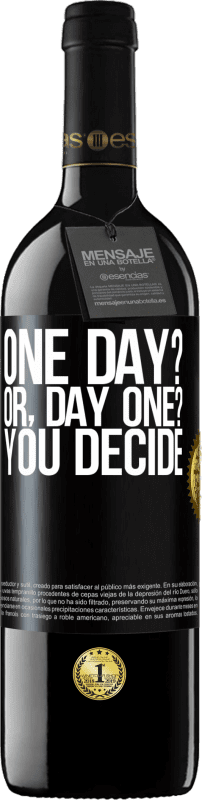 39,95 € Spedizione Gratuita | Vino rosso Edizione RED MBE Riserva One day? Or, day one? You decide Etichetta Nera. Etichetta personalizzabile Riserva 12 Mesi Raccogliere 2015 Tempranillo