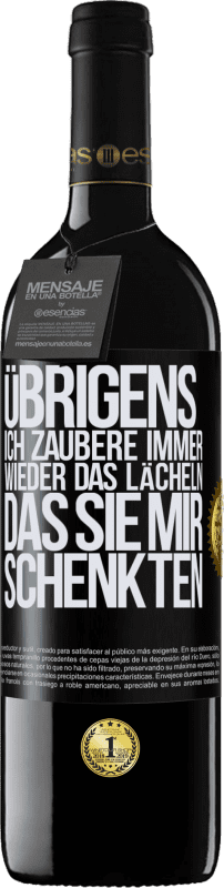 39,95 € Kostenloser Versand | Rotwein RED Ausgabe MBE Reserve Übrigens, ich zaubere immer wieder das Lächeln, das Sie mir schenkten Schwarzes Etikett. Anpassbares Etikett Reserve 12 Monate Ernte 2015 Tempranillo