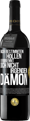 39,95 € Kostenloser Versand | Rotwein RED Ausgabe MBE Reserve Nach bestimmten Höllen verbrennt dich nicht irgendein Dämon Schwarzes Etikett. Anpassbares Etikett Reserve 12 Monate Ernte 2015 Tempranillo