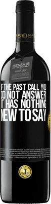 39,95 € Free Shipping | Red Wine RED Edition MBE Reserve If the past call you, do not answer! It has nothing new to say Black Label. Customizable label Reserve 12 Months Harvest 2016 Tempranillo