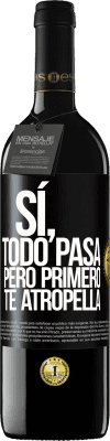 39,95 € Envío gratis | Vino Tinto Edición RED MBE Reserva Sí, todo pasa. Pero primero te atropella Etiqueta Negra. Etiqueta personalizable Reserva 12 Meses Cosecha 2014 Tempranillo