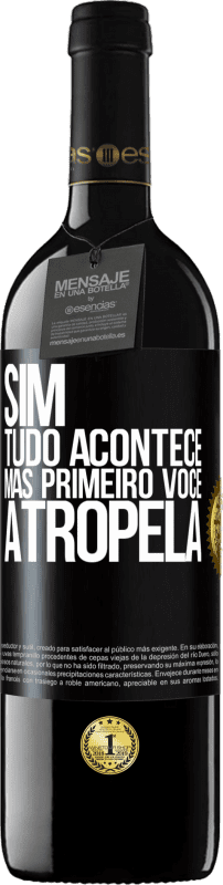 39,95 € Envio grátis | Vinho tinto Edição RED MBE Reserva Sim, tudo acontece. Mas primeiro você atropela Etiqueta Preta. Etiqueta personalizável Reserva 12 Meses Colheita 2015 Tempranillo