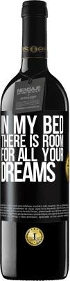 39,95 € Free Shipping | Red Wine RED Edition MBE Reserve In my bed there is room for all your dreams Black Label. Customizable label Reserve 12 Months Harvest 2015 Tempranillo