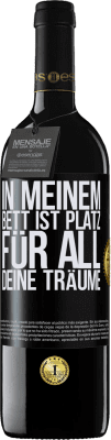39,95 € Kostenloser Versand | Rotwein RED Ausgabe MBE Reserve In meinem Bett ist Platz für all deine Träume Schwarzes Etikett. Anpassbares Etikett Reserve 12 Monate Ernte 2015 Tempranillo