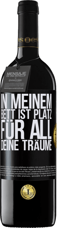 39,95 € Kostenloser Versand | Rotwein RED Ausgabe MBE Reserve In meinem Bett ist Platz für all deine Träume Schwarzes Etikett. Anpassbares Etikett Reserve 12 Monate Ernte 2015 Tempranillo