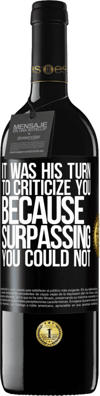 39,95 € Free Shipping | Red Wine RED Edition MBE Reserve It was his turn to criticize you, because surpassing you could not Black Label. Customizable label Reserve 12 Months Harvest 2016 Tempranillo