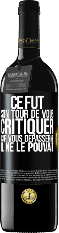 39,95 € Envoi gratuit | Vin rouge Édition RED MBE Réserve Ce fut son tour de vous critiquer car vous dépasserne il ne le pouvait Étiquette Noire. Étiquette personnalisable Réserve 12 Mois Récolte 2015 Tempranillo