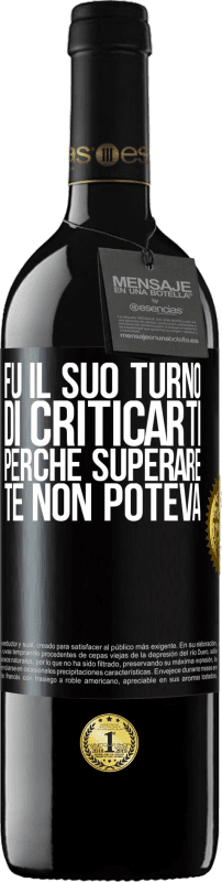 39,95 € Spedizione Gratuita | Vino rosso Edizione RED MBE Riserva Fu il suo turno di criticarti, perché superare te non poteva Etichetta Nera. Etichetta personalizzabile Riserva 12 Mesi Raccogliere 2016 Tempranillo