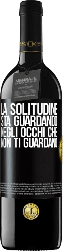 39,95 € Spedizione Gratuita | Vino rosso Edizione RED MBE Riserva La solitudine sta guardando negli occhi che non ti guardano Etichetta Nera. Etichetta personalizzabile Riserva 12 Mesi Raccogliere 2015 Tempranillo