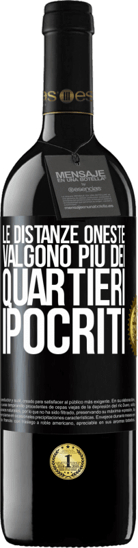 39,95 € Spedizione Gratuita | Vino rosso Edizione RED MBE Riserva Le distanze oneste valgono più dei quartieri ipocriti Etichetta Nera. Etichetta personalizzabile Riserva 12 Mesi Raccogliere 2015 Tempranillo