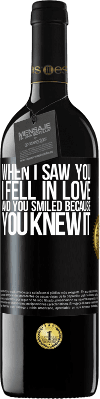 39,95 € Free Shipping | Red Wine RED Edition MBE Reserve When I saw you I fell in love, and you smiled because you knew it Black Label. Customizable label Reserve 12 Months Harvest 2014 Tempranillo