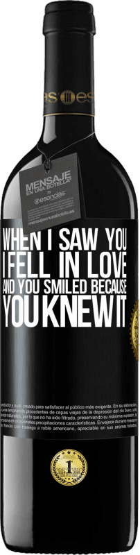 39,95 € Free Shipping | Red Wine RED Edition MBE Reserve When I saw you I fell in love, and you smiled because you knew it Black Label. Customizable label Reserve 12 Months Harvest 2015 Tempranillo