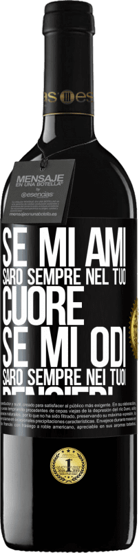 29,95 € Spedizione Gratuita  Vino bianco Edizione WHITE Se mi ami, sarò sempre  nel tuo cuore. Se mi odi, sarò sempre nei tuoi pensieri Etichetta Rossa.  Etichetta personalizzabile Vino giovane Raccogliere 2023 Verdejo