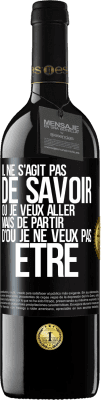 39,95 € Envoi gratuit | Vin rouge Édition RED MBE Réserve Il ne s'agit pas de savoir où je veux aller mais de partir d'où je ne veux pas être Étiquette Noire. Étiquette personnalisable Réserve 12 Mois Récolte 2015 Tempranillo