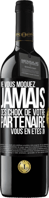 39,95 € Envoi gratuit | Vin rouge Édition RED MBE Réserve Ne vous moquez jamais des choix de votre partenaire. Vous en êtes un Étiquette Noire. Étiquette personnalisable Réserve 12 Mois Récolte 2015 Tempranillo