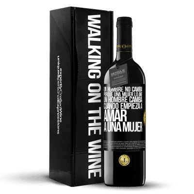 «Un hombre no cambia porque una mujer lo ame. Un hombre cambia cuando empieza a amar a una mujer» Edición RED MBE Reserva