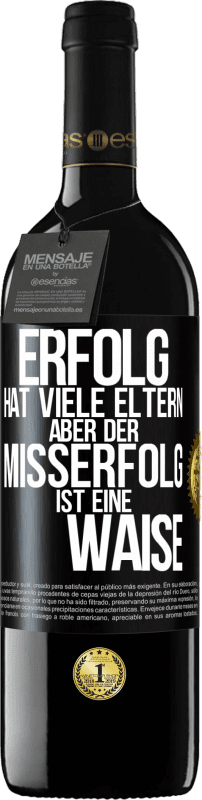 39,95 € Kostenloser Versand | Rotwein RED Ausgabe MBE Reserve Erfolg hat viele Eltern, aber der Misserfolg ist eine Waise Schwarzes Etikett. Anpassbares Etikett Reserve 12 Monate Ernte 2015 Tempranillo