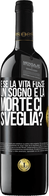 39,95 € Spedizione Gratuita | Vino rosso Edizione RED MBE Riserva e se la vita fosse un sogno e la morte ci sveglia? Etichetta Nera. Etichetta personalizzabile Riserva 12 Mesi Raccogliere 2015 Tempranillo