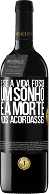 39,95 € Envio grátis | Vinho tinto Edição RED MBE Reserva e se a vida fosse um sonho e a morte nos acordasse? Etiqueta Preta. Etiqueta personalizável Reserva 12 Meses Colheita 2014 Tempranillo