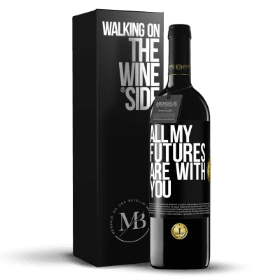 «All my futures are with you» RED Edition MBE Reserve