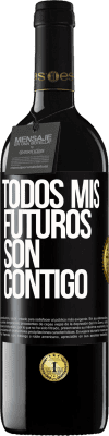 39,95 € Envío gratis | Vino Tinto Edición RED MBE Reserva Todos mis futuros son contigo Etiqueta Negra. Etiqueta personalizable Reserva 12 Meses Cosecha 2015 Tempranillo