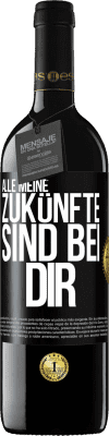 39,95 € Kostenloser Versand | Rotwein RED Ausgabe MBE Reserve Alle meine Zukünfte sind bei dir Schwarzes Etikett. Anpassbares Etikett Reserve 12 Monate Ernte 2015 Tempranillo