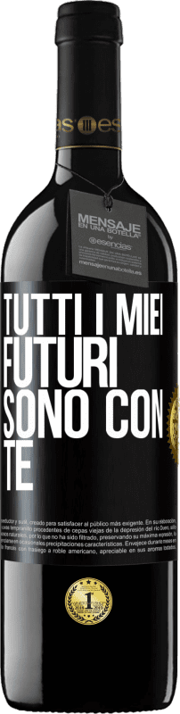 39,95 € Spedizione Gratuita | Vino rosso Edizione RED MBE Riserva Tutti i miei futuri sono con te Etichetta Nera. Etichetta personalizzabile Riserva 12 Mesi Raccogliere 2015 Tempranillo