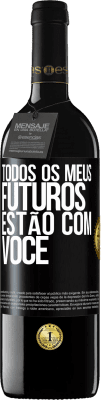 39,95 € Envio grátis | Vinho tinto Edição RED MBE Reserva Todos os meus futuros estão com você Etiqueta Preta. Etiqueta personalizável Reserva 12 Meses Colheita 2016 Tempranillo