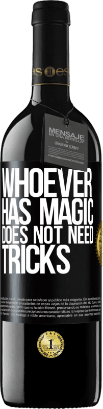 39,95 € Free Shipping | Red Wine RED Edition MBE Reserve Whoever has magic does not need tricks Black Label. Customizable label Reserve 12 Months Harvest 2015 Tempranillo