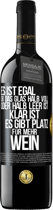 39,95 € Kostenloser Versand | Rotwein RED Ausgabe MBE Reserve Es ist egal, ob das Glas halb voll oder halb leer ist. Klar ist, es gibt Platz für mehr Wein Schwarzes Etikett. Anpassbares Etikett Reserve 12 Monate Ernte 2016 Tempranillo