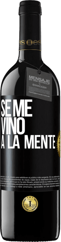 39,95 € Envío gratis | Vino Tinto Edición RED MBE Reserva Se me VINO a la mente… Etiqueta Negra. Etiqueta personalizable Reserva 12 Meses Cosecha 2015 Tempranillo