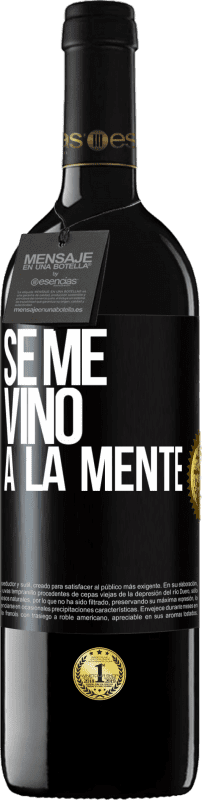 39,95 € Kostenloser Versand | Rotwein RED Ausgabe MBE Reserve Se me VINO a la mente… Schwarzes Etikett. Anpassbares Etikett Reserve 12 Monate Ernte 2015 Tempranillo