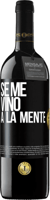 39,95 € Spedizione Gratuita | Vino rosso Edizione RED MBE Riserva Se me VINO a la mente… Etichetta Nera. Etichetta personalizzabile Riserva 12 Mesi Raccogliere 2014 Tempranillo