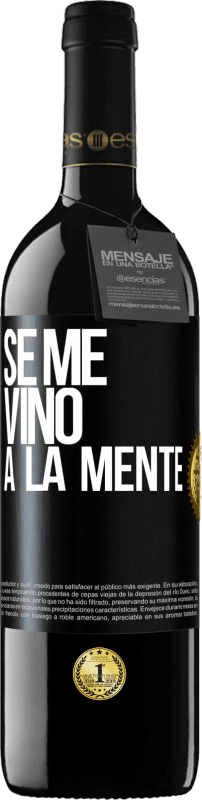 39,95 € Spedizione Gratuita | Vino rosso Edizione RED MBE Riserva Se me VINO a la mente… Etichetta Nera. Etichetta personalizzabile Riserva 12 Mesi Raccogliere 2015 Tempranillo