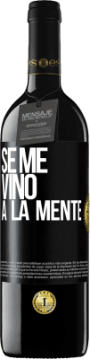 39,95 € Envio grátis | Vinho tinto Edição RED MBE Reserva Se me VINO a la mente… Etiqueta Preta. Etiqueta personalizável Reserva 12 Meses Colheita 2014 Tempranillo