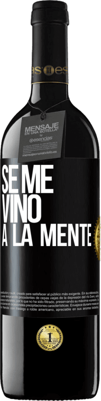 39,95 € Envio grátis | Vinho tinto Edição RED MBE Reserva Se me VINO a la mente… Etiqueta Preta. Etiqueta personalizável Reserva 12 Meses Colheita 2015 Tempranillo