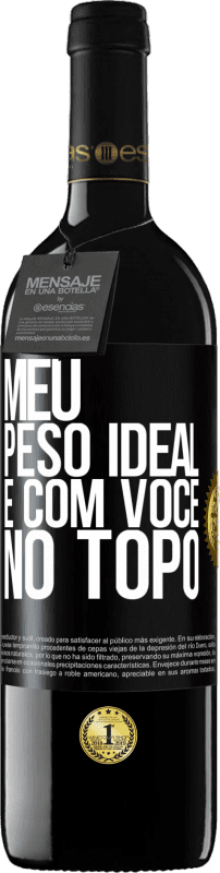 39,95 € Envio grátis | Vinho tinto Edição RED MBE Reserva Meu peso ideal é com você no topo Etiqueta Preta. Etiqueta personalizável Reserva 12 Meses Colheita 2015 Tempranillo