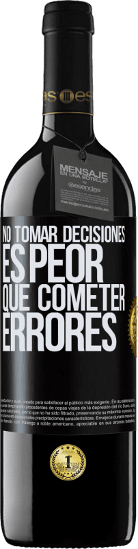 39,95 € Envío gratis | Vino Tinto Edición RED MBE Reserva No tomar decisiones es peor que cometer errores Etiqueta Negra. Etiqueta personalizable Reserva 12 Meses Cosecha 2015 Tempranillo