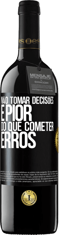 39,95 € Envio grátis | Vinho tinto Edição RED MBE Reserva Não tomar decisões é pior do que cometer erros Etiqueta Preta. Etiqueta personalizável Reserva 12 Meses Colheita 2015 Tempranillo