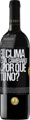 39,95 € Envío gratis | Vino Tinto Edición RED MBE Reserva El clima está cambiando ¿Por qué tú no? Etiqueta Negra. Etiqueta personalizable Reserva 12 Meses Cosecha 2014 Tempranillo