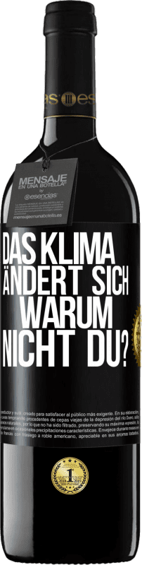 39,95 € Kostenloser Versand | Rotwein RED Ausgabe MBE Reserve Das Klima ändert sich. Warum nicht du? Schwarzes Etikett. Anpassbares Etikett Reserve 12 Monate Ernte 2015 Tempranillo