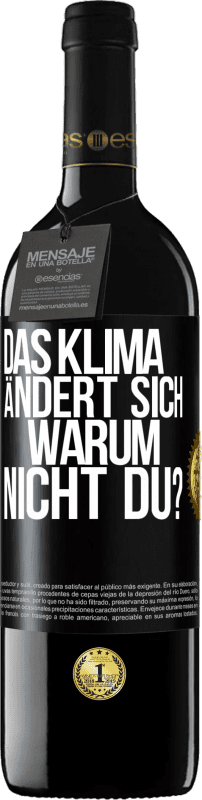 39,95 € Kostenloser Versand | Rotwein RED Ausgabe MBE Reserve Das Klima ändert sich. Warum nicht du? Schwarzes Etikett. Anpassbares Etikett Reserve 12 Monate Ernte 2016 Tempranillo